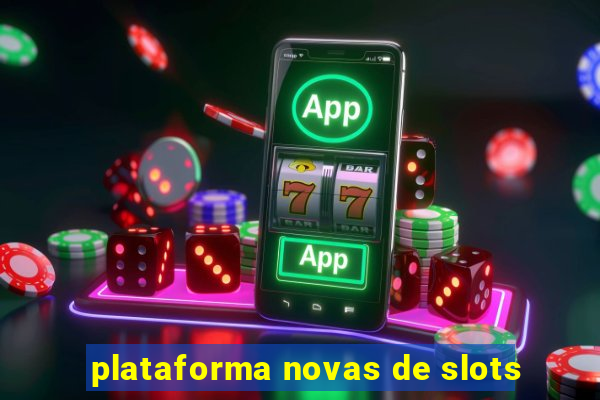 plataforma novas de slots