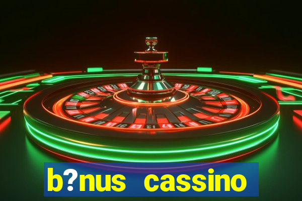 b?nus cassino betano como funciona