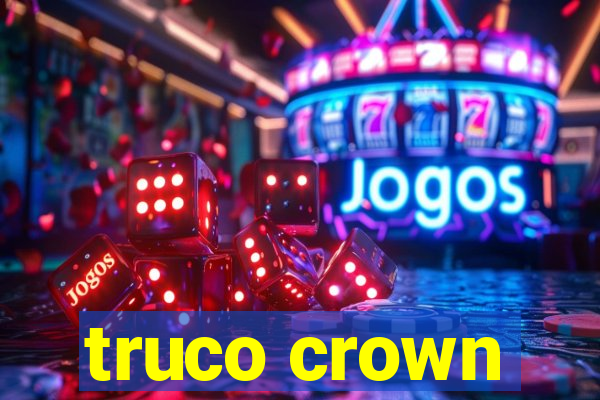 truco crown