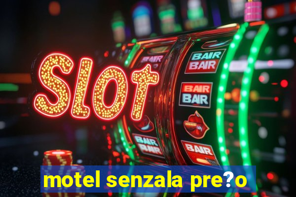 motel senzala pre?o