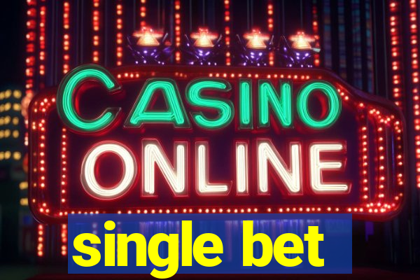 single bet