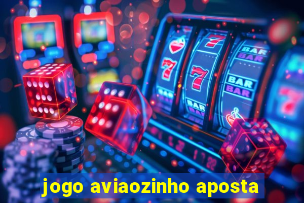 jogo aviaozinho aposta