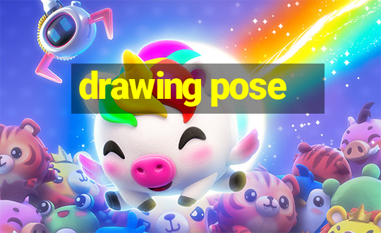 drawing pose