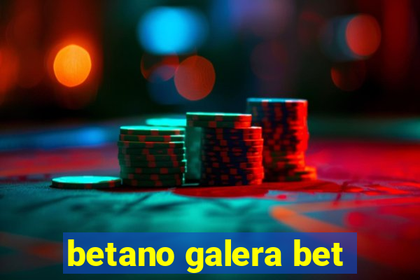 betano galera bet