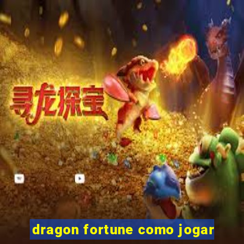 dragon fortune como jogar