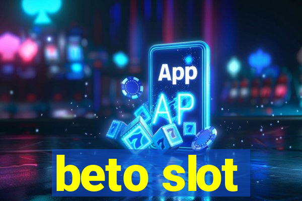 beto slot