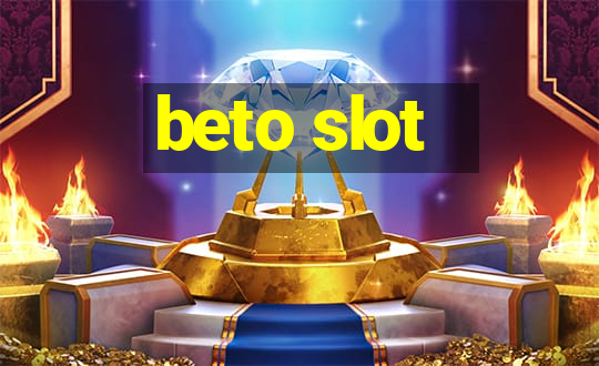 beto slot