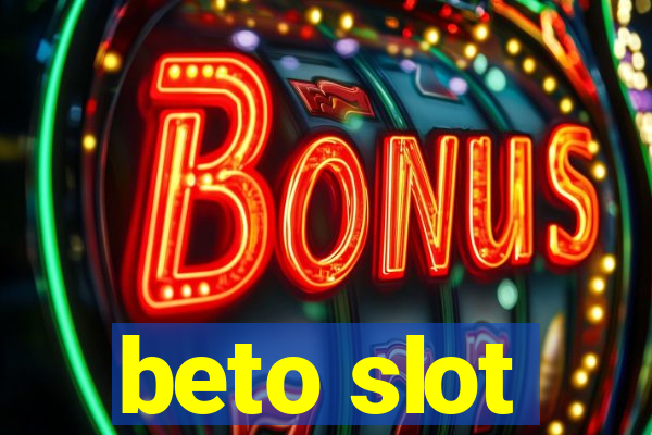 beto slot