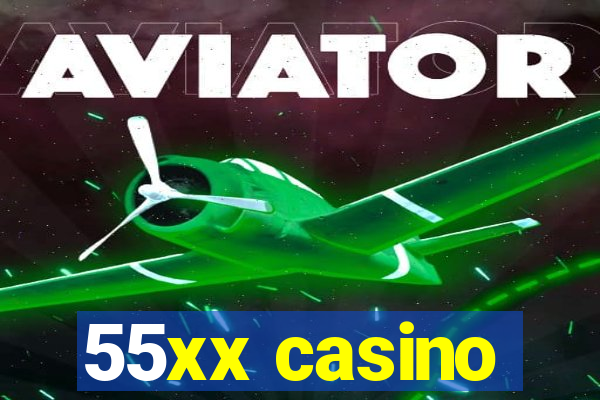 55xx casino