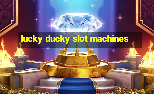 lucky ducky slot machines