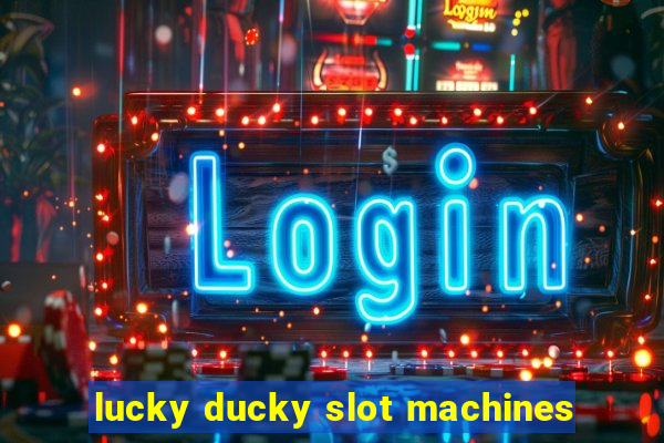 lucky ducky slot machines