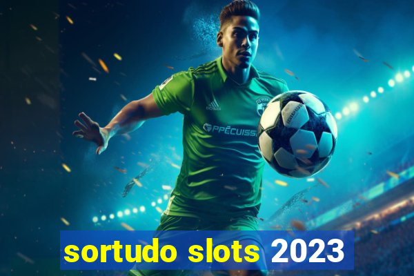 sortudo slots 2023