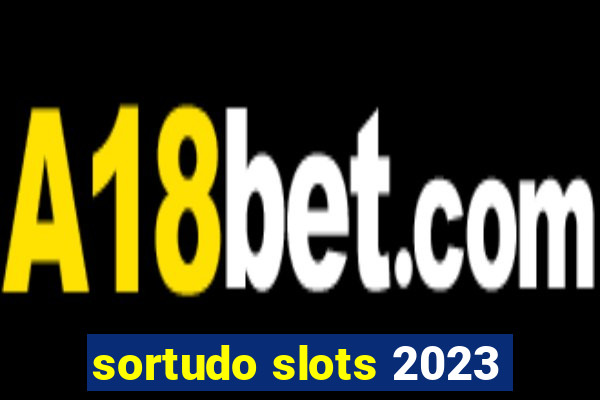 sortudo slots 2023