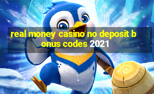 real money casino no deposit bonus codes 2021