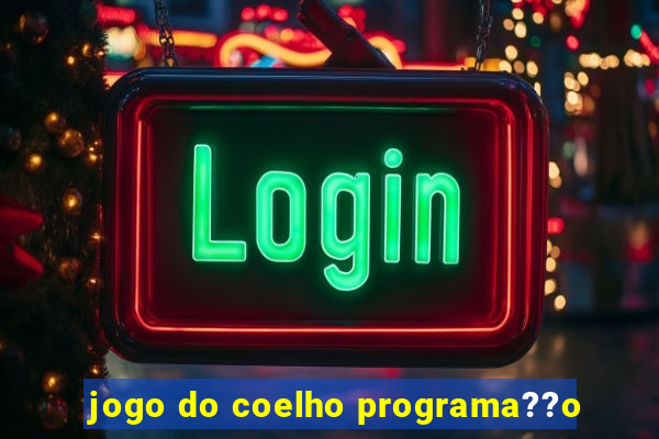 jogo do coelho programa??o