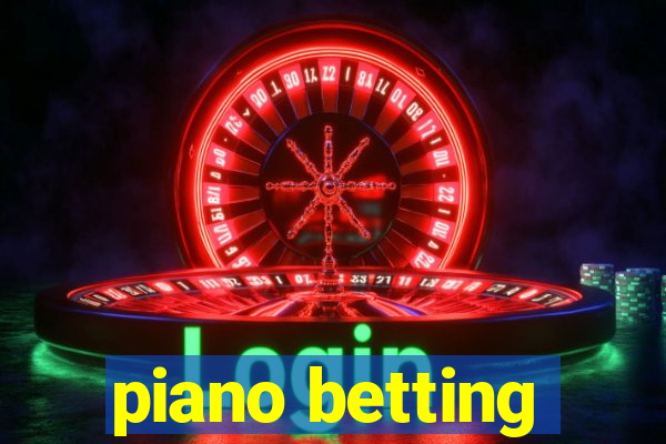 piano betting