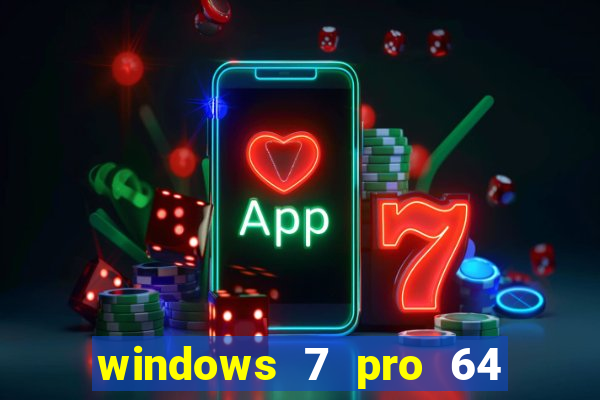 windows 7 pro 64 bits iso download