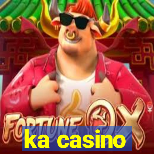 ka casino