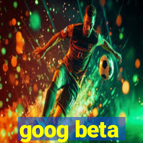 goog beta