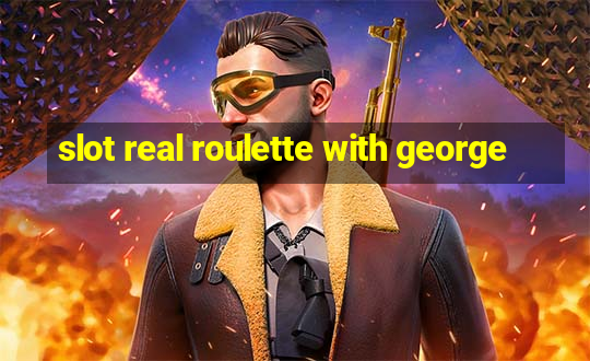 slot real roulette with george