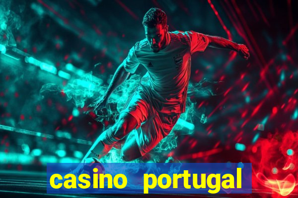 casino portugal melhor slot