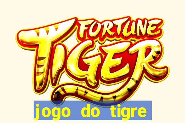 jogo do tigre cadastre e ganhe