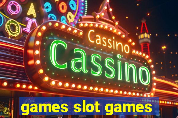 games slot games