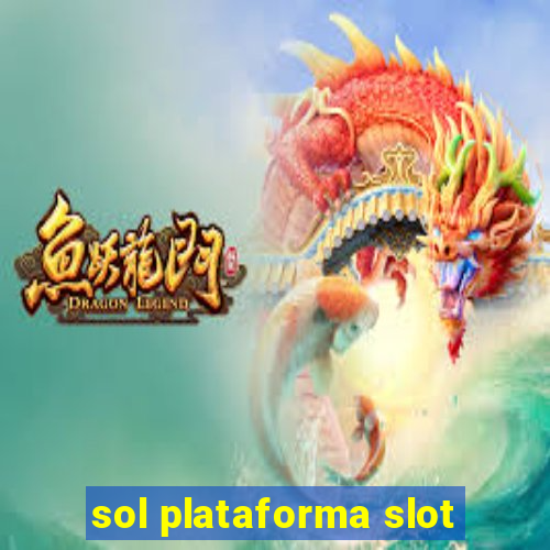 sol plataforma slot