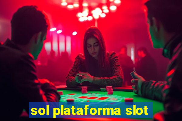 sol plataforma slot