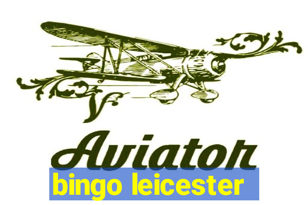 bingo leicester