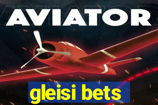 gleisi bets