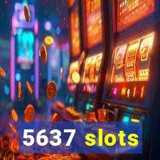 5637 slots