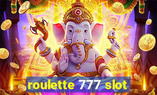 roulette 777 slot