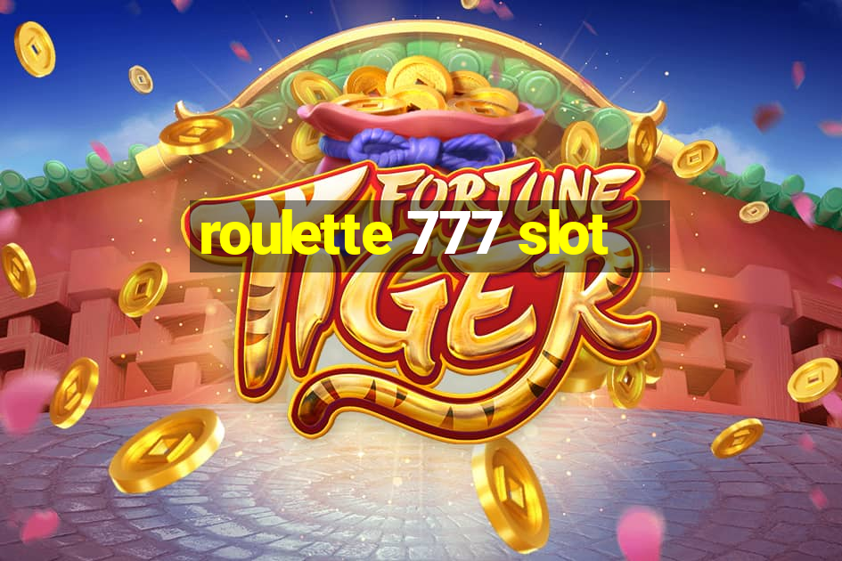 roulette 777 slot