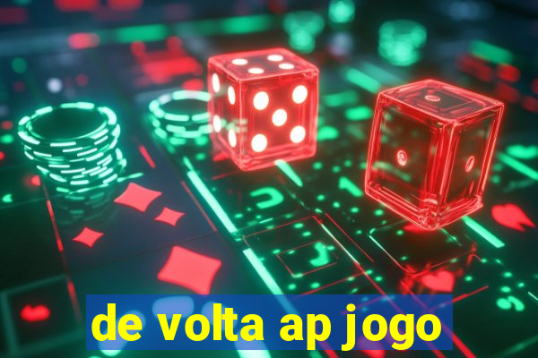 de volta ap jogo