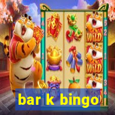 bar k bingo