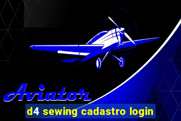 d4 sewing cadastro login