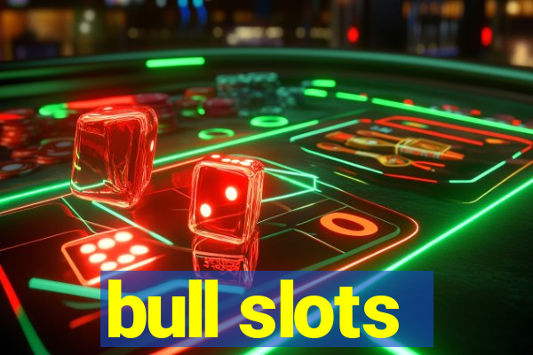 bull slots