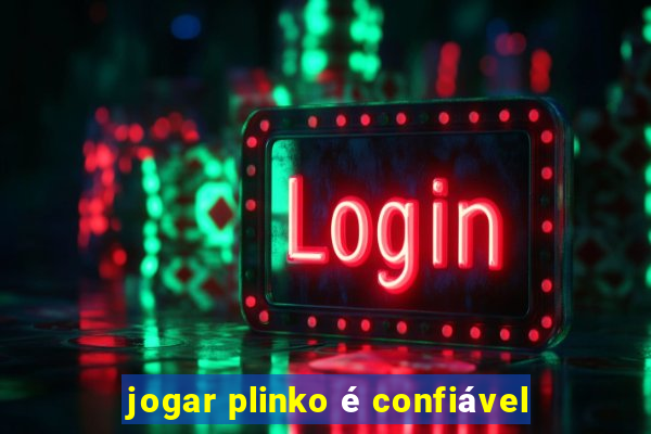 jogar plinko é confiável