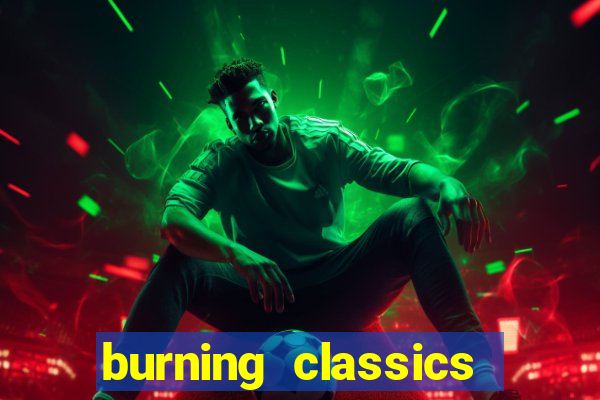 burning classics como jogar