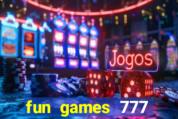 fun games 777 casino online