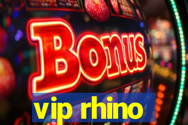 vip rhino