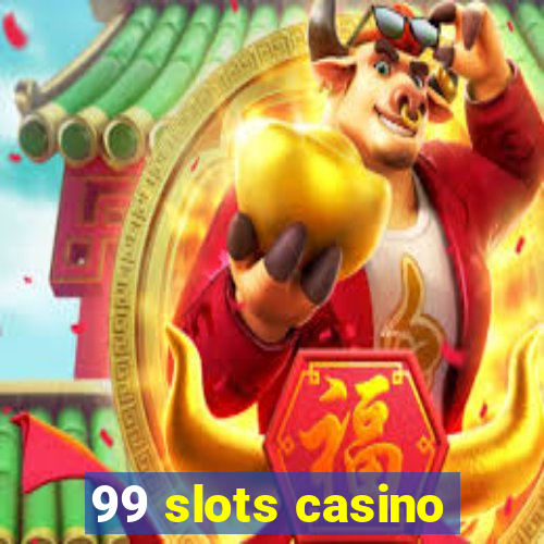 99 slots casino