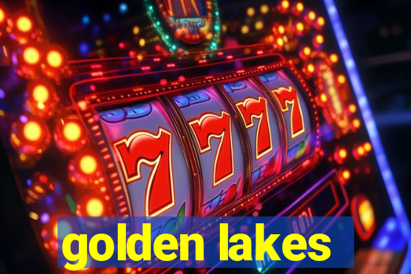 golden lakes