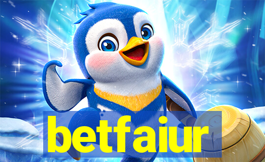 betfaiur