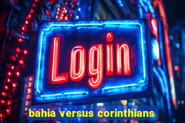 bahia versus corinthians