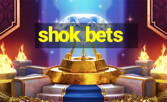 shok bets