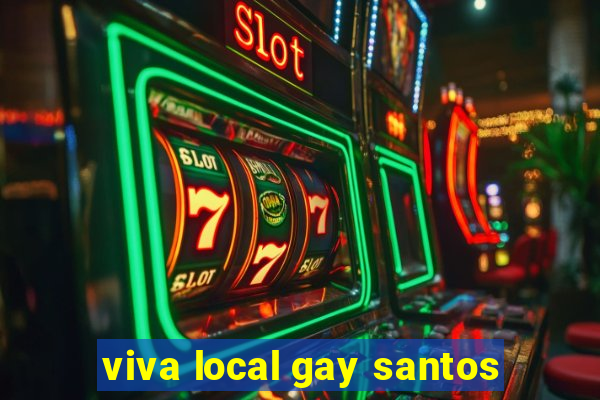 viva local gay santos