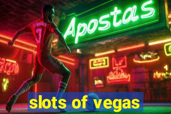 slots of vegas