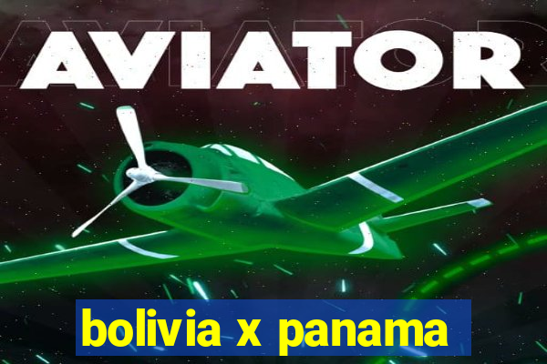 bolivia x panama